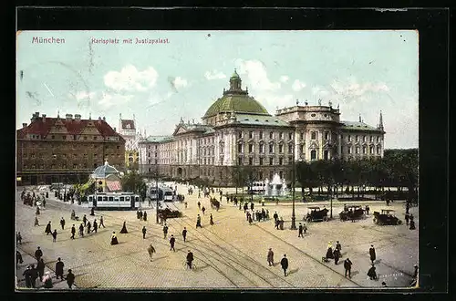 AK München, Karlsplatz mit Justizpalast und Strassenbahnen