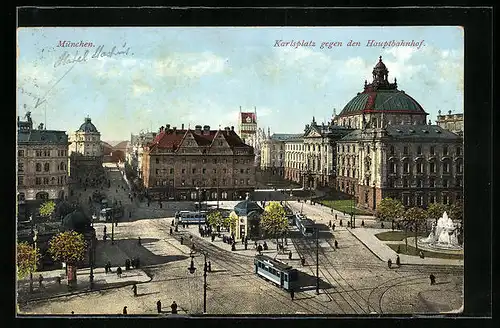 AK München, Karlsplatz gegen den Hauptbahnhof mit Strassenbahn