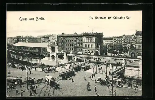AK Berlin, Die Hochbahn und Strassenbahnen am Halleschen Tor