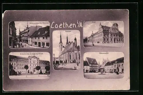 AK Coethen i. A, Friedrichs-Polytechnikum, Kirche, Holzmarkt