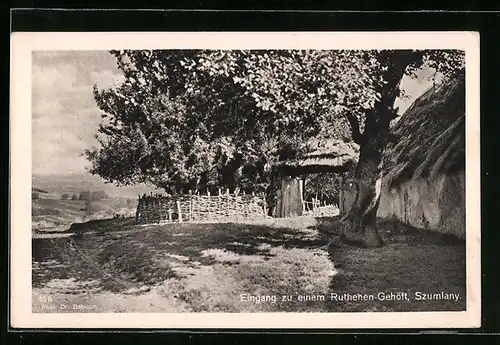 AK Szumlany, Eingang zu einem Ruthenen-Gehöft