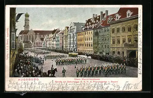 AK Augsburg, Obere Maximilianstrasse, Parade am Geburtstag des Prinzregenten von Bayern