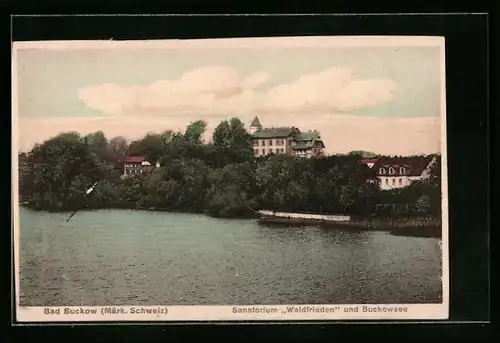 AK Bad Buckow /Märk. Schweiz, Sanatorium Waldfrieden und Buckowsee