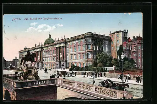 AK Berlin, Kgl. Schloss mit Kurfürstenbrücke