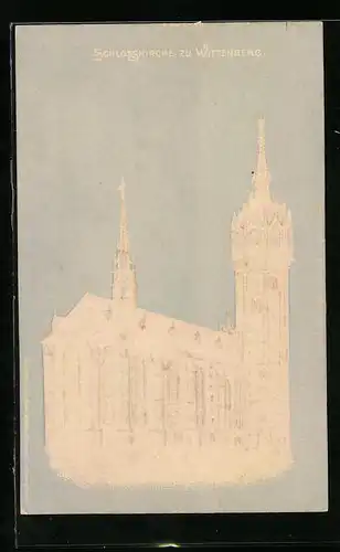 Präge-AK Wittenberg, Schlosskirche zu Wittenberg