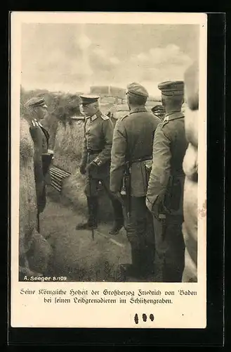 AK Grossherzog Friedrich von Baden bei seinen Leibgrenadieren im Schützengraben