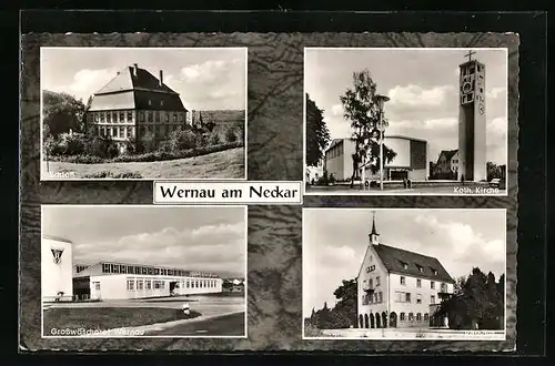 AK Wernau am Neckar, Kath. Kirche, Grosswäscherei Wernau, Schloss, Rathaus