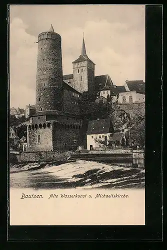 AK Bautzen, Alte Wasserkunst und Michaeliskirche