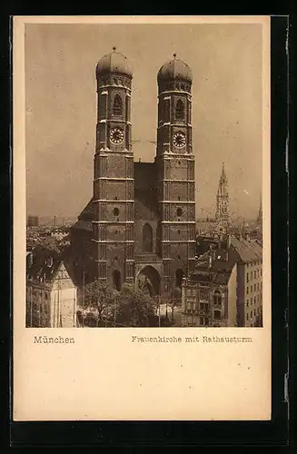 AK München, Frauenkirche mit Rathausturm