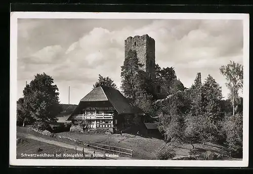 AK Königsfeld, Schwarzwaldhaus und Ruine Waldau