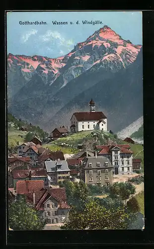 AK Wassen a. d. Gotthardbahn, Blick auf den Ort und den Windgälle