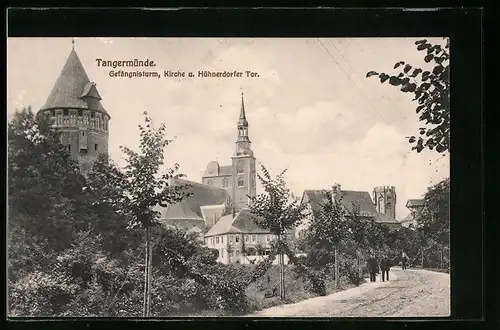 AK Tangermünde, Gefängnisturm, Kirche und Hühnerdorfer Tor