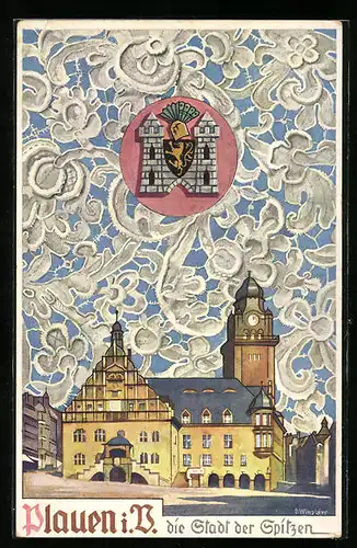 Künstler-AK Plauen i. V., Rathaus, Wappen, die Stadt der Spitzen