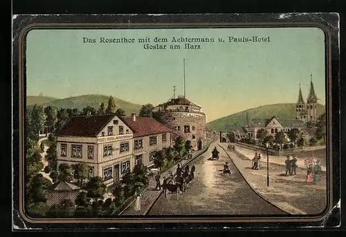 AK Goslar am Harz, Das Rosentor mit dem Achtermann und Pauls-Hotel