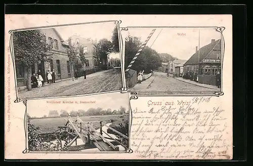 AK Wrist, Strassenpartie mit H. Lahse`s Gasthof und Schranke, Strassenpartie mit Geschäft, Stellauer Kirche und Dammhof