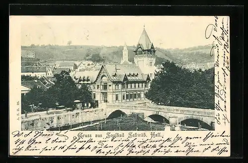AK Schwäb. Hall, Teilansicht mit Brücke