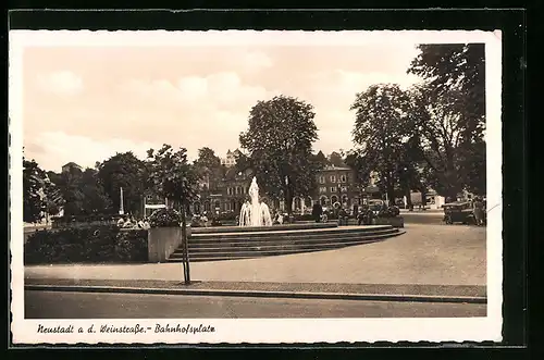 AK Neustadt a. d. Weinstrasse, Am Bahnhofsplatz