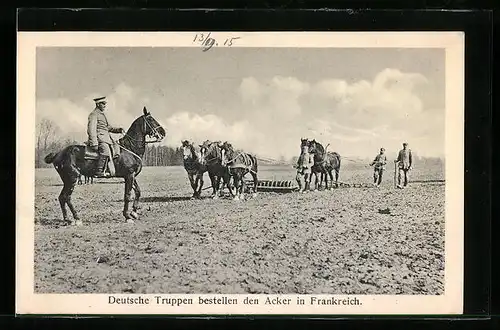 AK Frankreich, Deutsche Truppen bestellen den Acker, 1. Weltkrieg