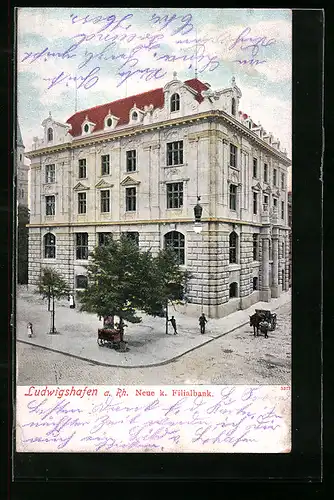 AK Ludwigshafen /Rhein, Neue k. Filialbank
