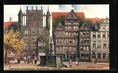 Künstler-AK Charles F. Flower: Hildesheim, Tempelherren Wedekindhaus mit Rolandbrunnen