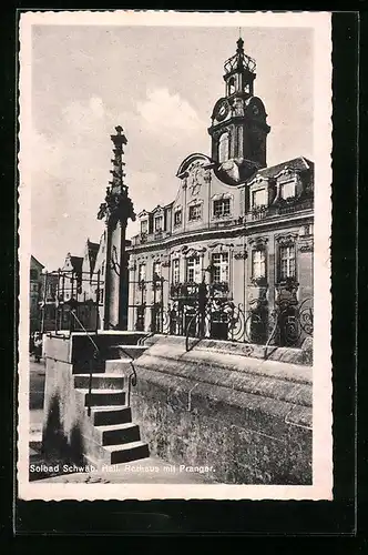 AK Schwäb. Hall, Rathaus mit Pranger