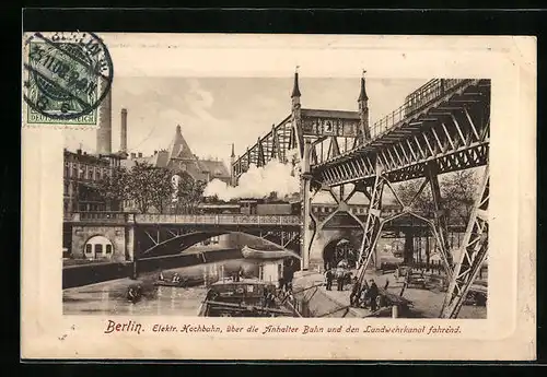AK Berlin, Elektrische Hochbahn, über die Anhalter Bahn und den Landwehrkanal fahrend