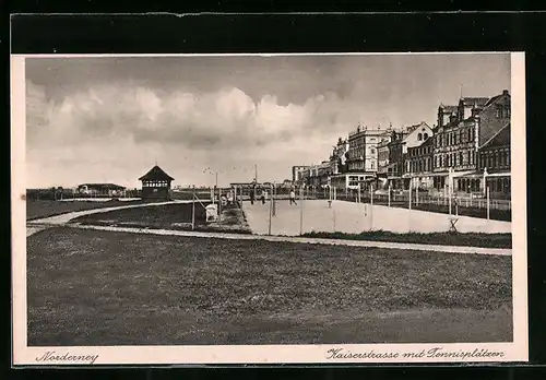 AK Norderney, Kaiserstrasse mit Tennisplätzen