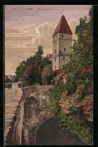 AK Ulm a. d. Donau, Metzgerturm mit Brücke