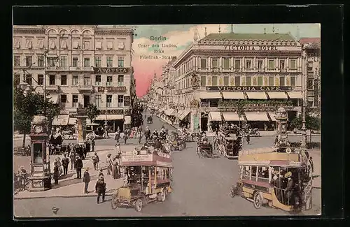 AK Berlin, Unter den Linden Ecke Friedrich-Strasse mit Victoria Hotel-Café