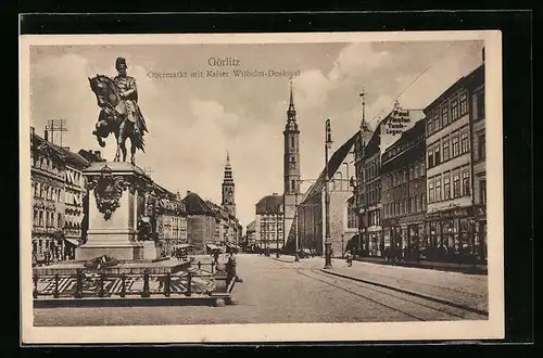 AK Görlitz, Obermarkt mit Kaiser Wilhelm-Denkmal