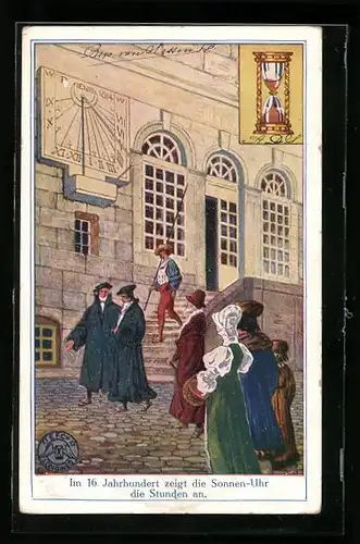Künstler-AK Im 16. Jahrhundert zeigt die Sonnen-Uhr die Stunden an, Reklame für Longines