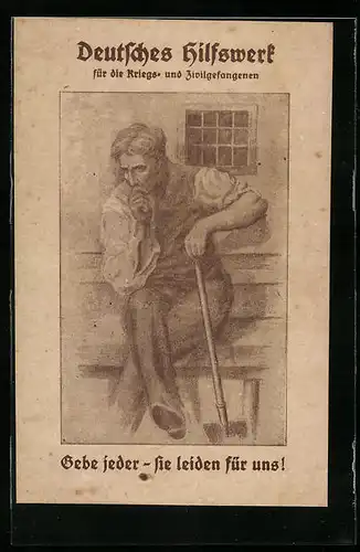 Künstler-AK Deutsches Hilfswerk für die Kriegs- und Zivilgefangenen, Gebe jeder - sie leiden für uns!