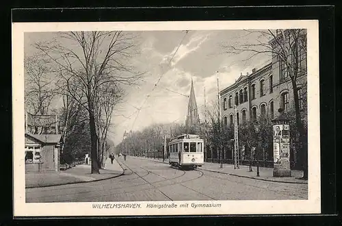 AK Wilhelmshaven, Königstrasse mit Gymnasium und Strassenbahn