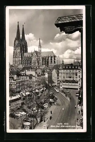 AK Köln, Blick über Altermarkt auf Dom und Strassenbahn