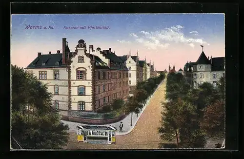AK Worms a. Rh., Kaserne mit Pfortenring und Strassenbahn