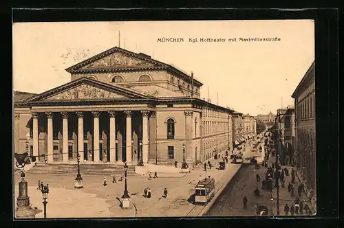 AK München, Königliches Hoftheater mit Maximilianstrasse und Strassenbahn