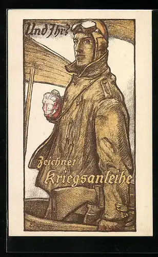 Künstler-AK Und Ihr? Zeichnet Kriegsanleihe - Pilot mit geballter Faust