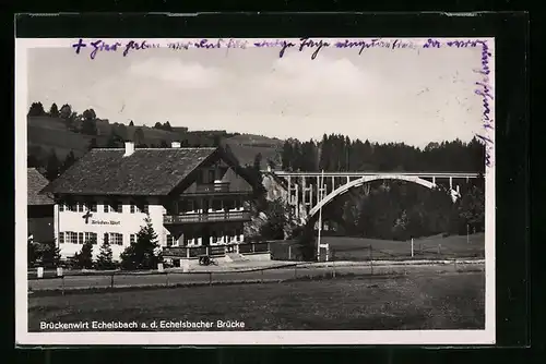 AK Echelsbach, Gasthaus Brückenwirt a. d. Echelsbacher Brücke