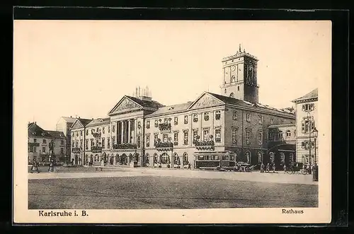 AK Karlsruhe i. B., Strassenbahn vor dem Rathaus