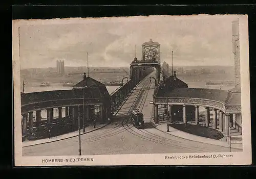 AK Homberg /Niederrhein, Rheinbrücke Brückenkopf D.-Ruhrort mit Strassenbahn