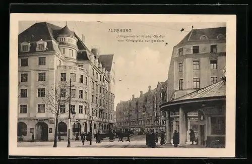AK Augsburg, Bürgermeister Fischer-Strasse mit Gasthaus Bierhalle u. Zigarrengeschäft vom Königsplatz aus gesehen