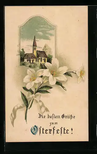 Präge-AK Grüsse zum Osterfeste, Lilien und Kirche