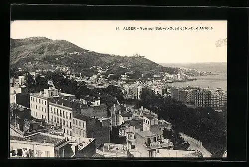 AK Alger, Vue sur Bab-el-Oued et N.-D. d`Afrique