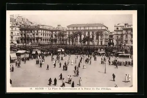 AK Alger, La Place du Gouvernement et la Statue du Duc d`Orleans