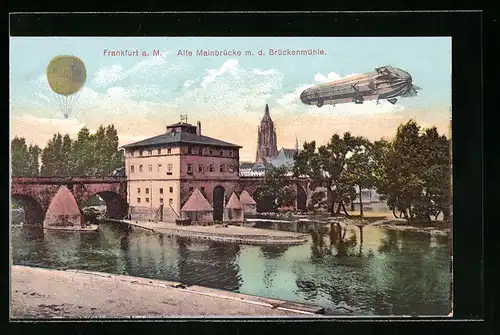 AK Frankfurt a. M., Alte Mainbrücke mit der Brückenmühle, Zeppelin und Fesselballon