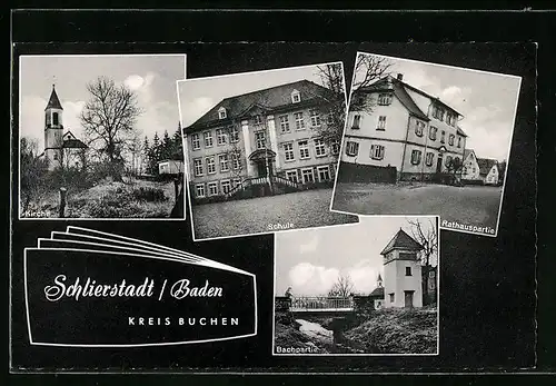 AK Schlierstadt /Baden, Kirche, Schule, Rathauspartie und Bachpartie