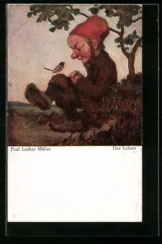 Künstler-AK Paul Lothar Müller: Der Lehrer, Zwerg mit Singvogel