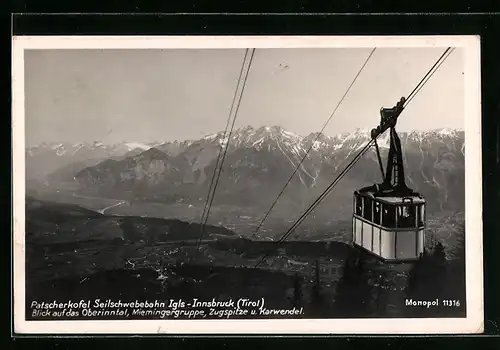 AK Patscherkofel Seilschwebebahn Igls-Innsbruck mit Blick auf das Oberinntal, Miemingergruppe, Zugspitze u. Karwendel