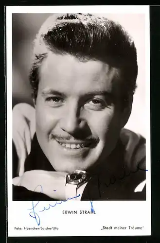 AK Schauspieler Erwin Strahl in Stadt meiner Träume, mit original Autograph