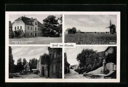 AK Kössuln, Gasthof z. Zufriedenheit, Mühle, Dorfstrasse m. Kriegerdenkmal